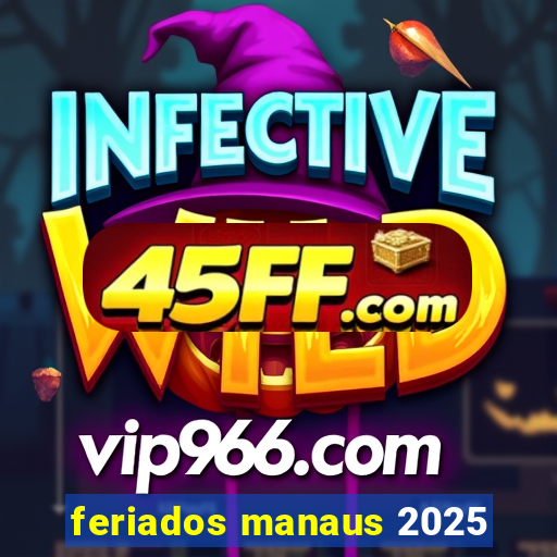 feriados manaus 2025